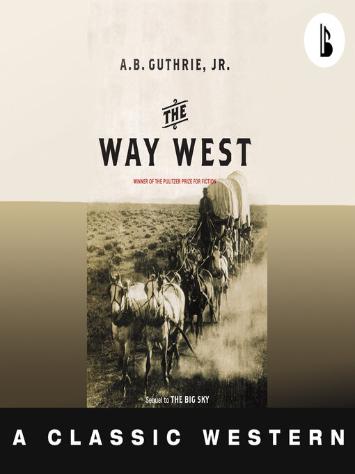 Title details for The Way West by A. B. Guthrie, Jr. - Available